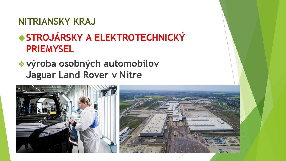 NITRIANSKY KRAJ STROJÁRSKY A ELEKTROTECHNICKÝ PRIEMYSEL v výroba osobných automobilov Jaguar Land Rover v