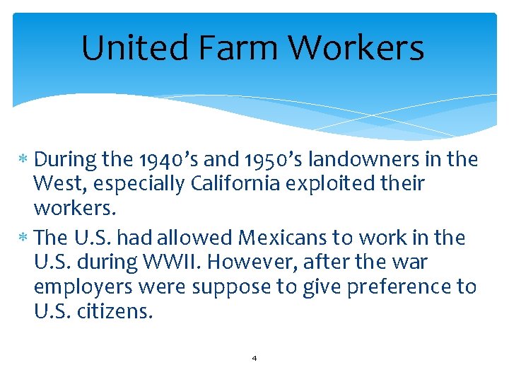 United Farm Workers During the 1940’s and 1950’s landowners in the West, especially California