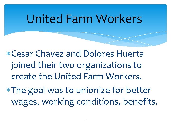 United Farm Workers Cesar Chavez and Dolores Huerta joined their two organizations to create