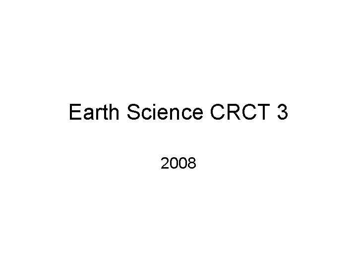 Earth Science CRCT 3 2008 