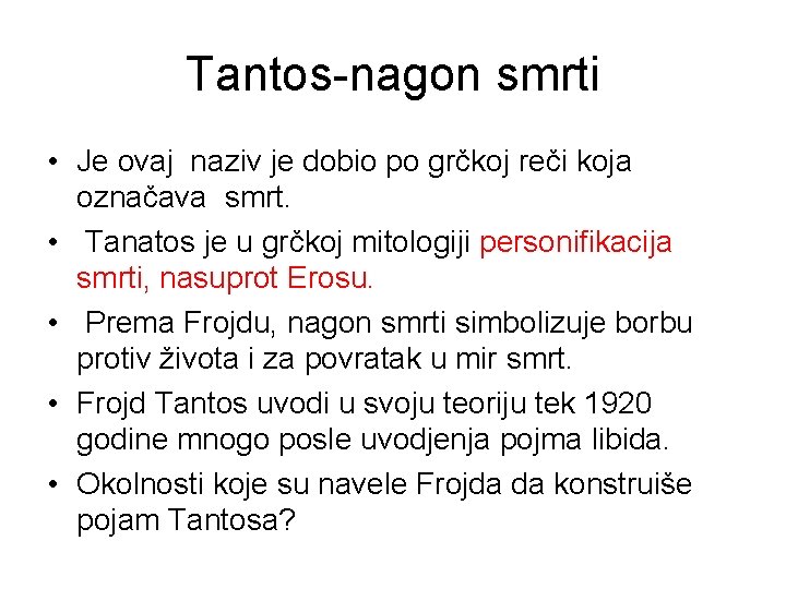 Tantos-nagon smrti • Je ovaj naziv je dobio po grčkoj reči koja označava smrt.