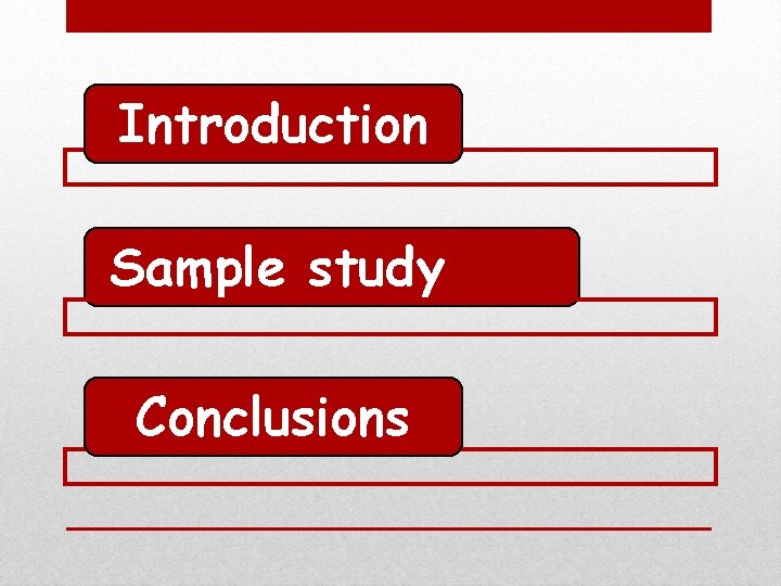 Introduction Sample study Conclusions 