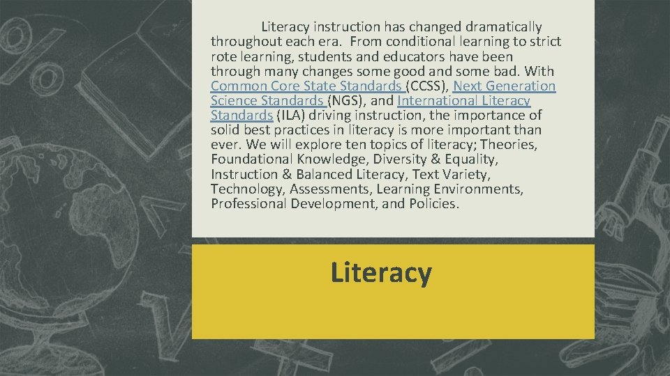 Literacy instruction has changed dramatically throughout each era. From conditional learning to strict rote
