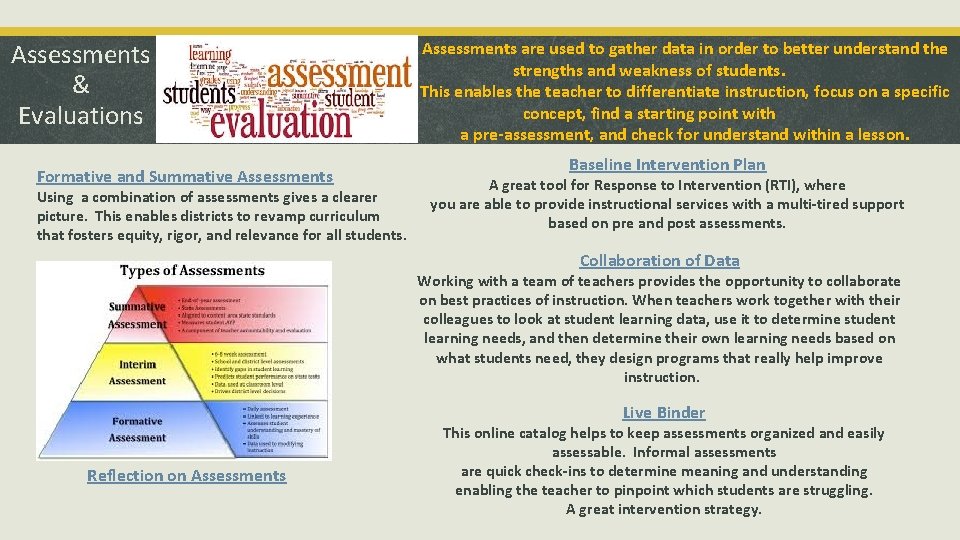 Assessments & Evaluations Formative and Summative Assessments Using a combination of assessments gives a