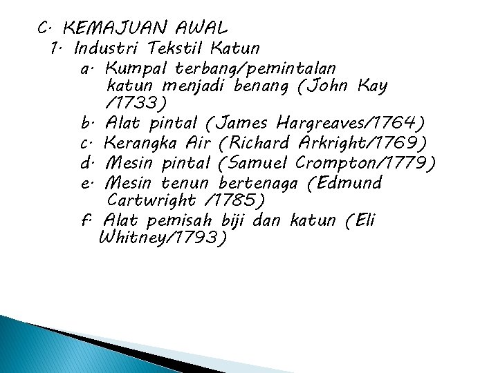 C. KEMAJUAN AWAL 1. Industri Tekstil Katun a. Kumpal terbang/pemintalan katun menjadi benang (John