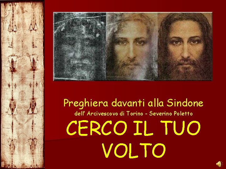 Preghiera davanti alla Sindone dell’ Arcivescovo di Torino - Severino Poletto CERCO IL TUO