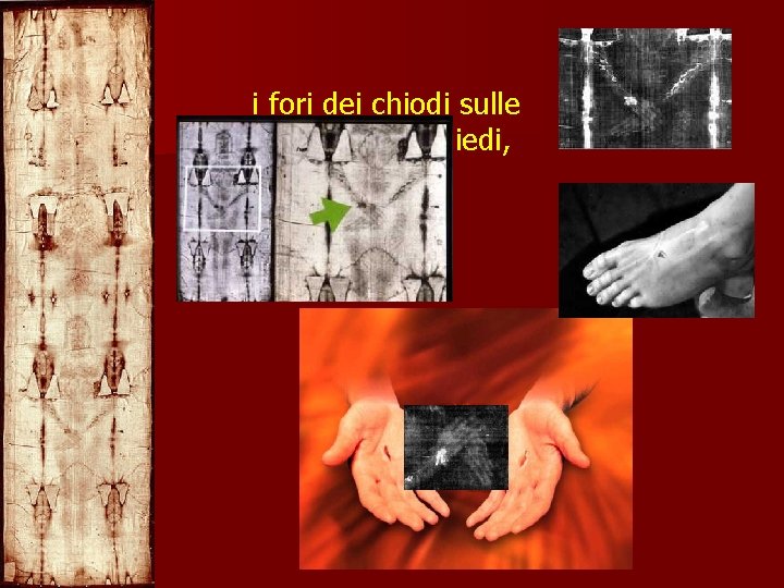 i fori dei chiodi sulle mani e sui piedi, 