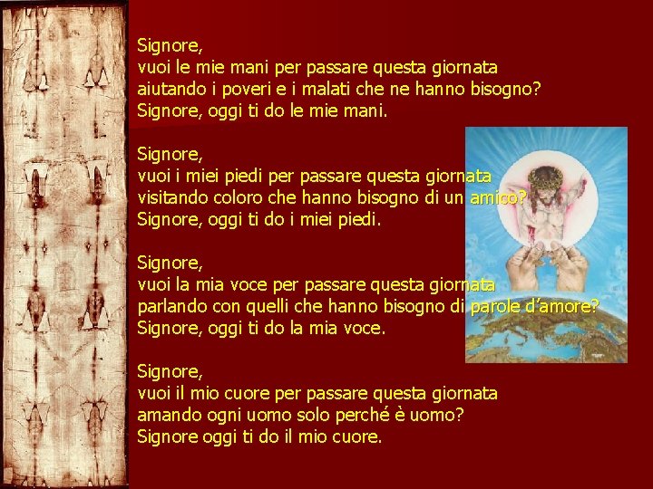 Signore, vuoi le mie mani per passare questa giornata aiutando i poveri e i