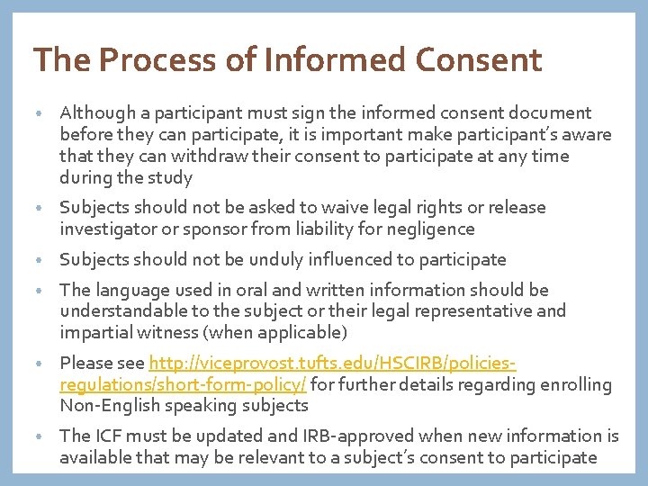 The Process of Informed Consent • Although a participant must sign the informed consent