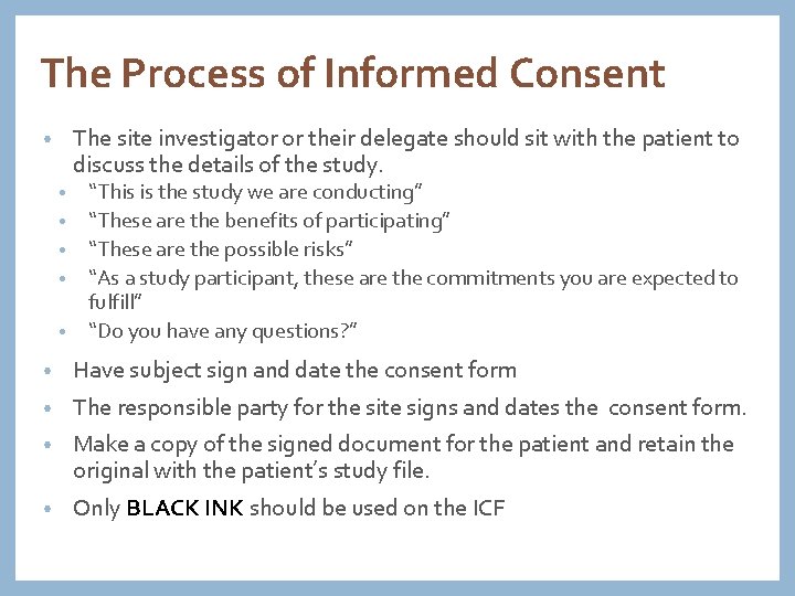 The Process of Informed Consent The site investigator or their delegate should sit with