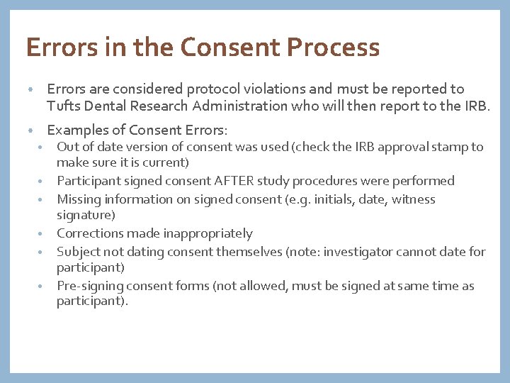 Errors in the Consent Process • Errors are considered protocol violations and must be