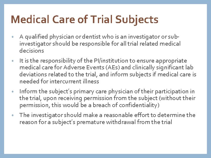 Medical Care of Trial Subjects • A qualified physician or dentist who is an