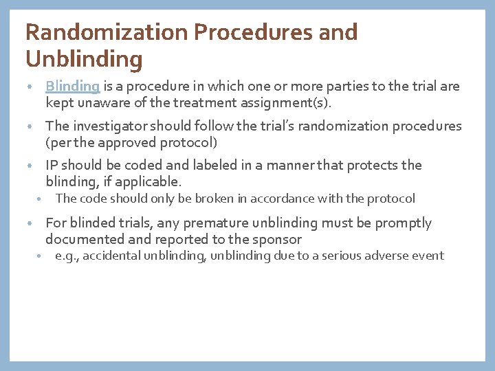 Randomization Procedures and Unblinding • Blinding is a procedure in which one or more