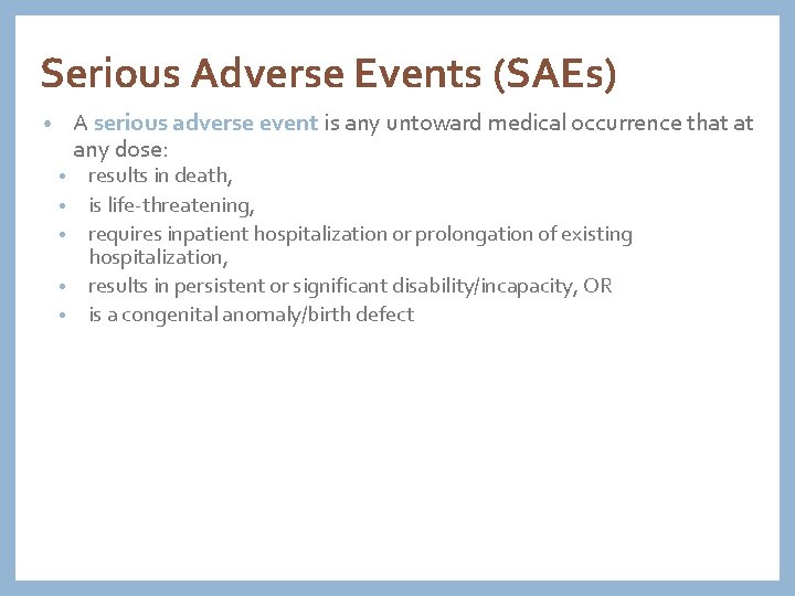 Serious Adverse Events (SAEs) A serious adverse event is any untoward medical occurrence that