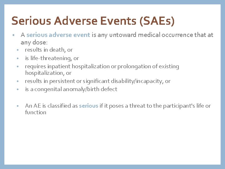 Serious Adverse Events (SAEs) A serious adverse event is any untoward medical occurrence that
