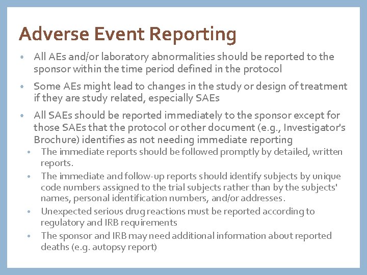 Adverse Event Reporting • All AEs and/or laboratory abnormalities should be reported to the