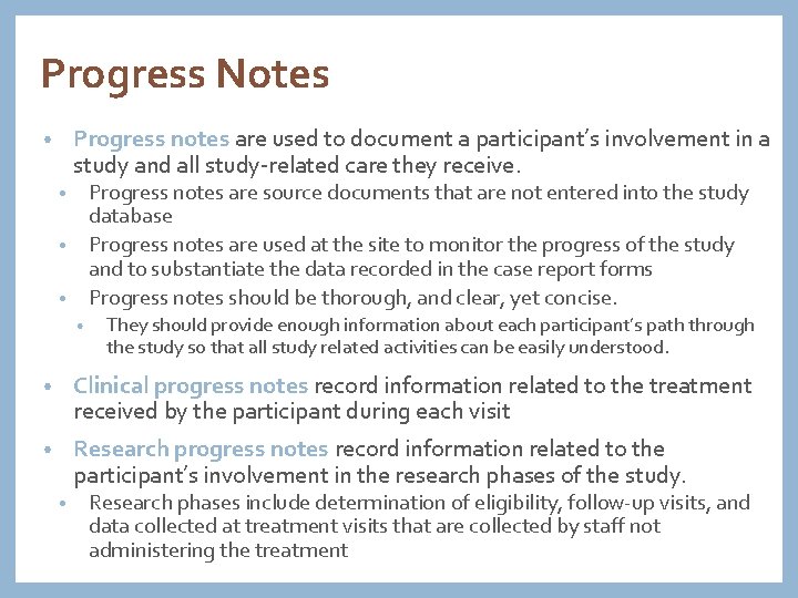 Progress Notes Progress notes are used to document a participant’s involvement in a study