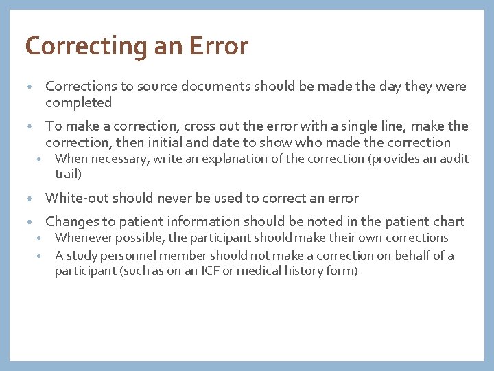 Correcting an Error • Corrections to source documents should be made the day they