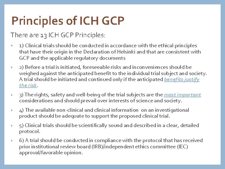 Principles of ICH GCP There are 13 ICH GCP Principles: • 1) Clinical trials