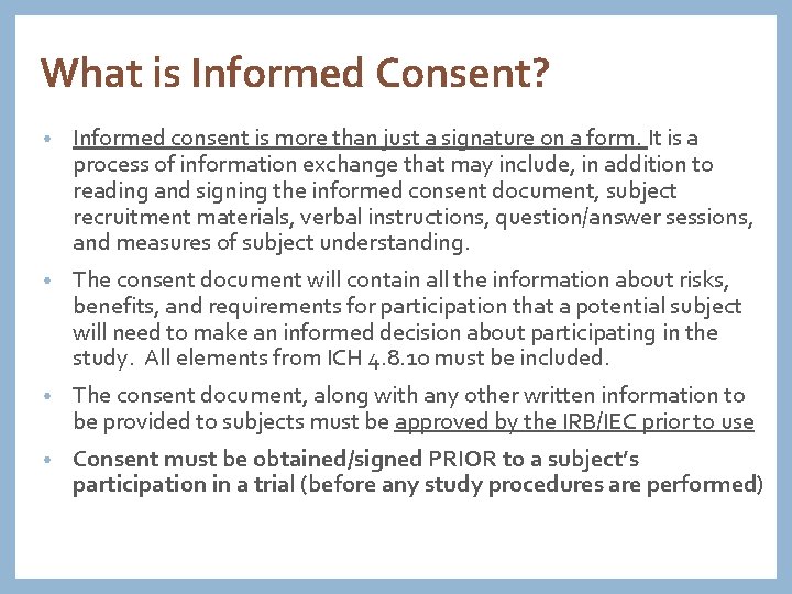 What is Informed Consent? • Informed consent is more than just a signature on