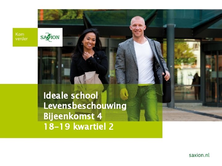 Ideale school Levensbeschouwing Bijeenkomst 4 18 -19 kwartiel 2 