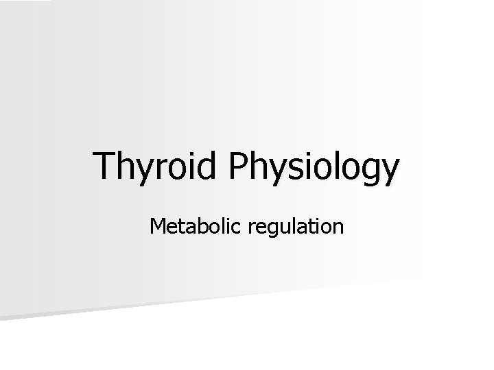 Thyroid Physiology Metabolic regulation 