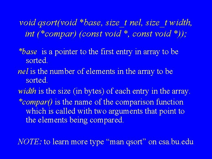 void qsort(void *base, size_t nel, size_t width, int (*compar) (const void *, const void