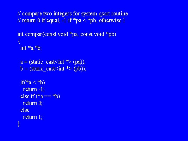 // compare two integers for system qsort routine // return 0 if equal, -1