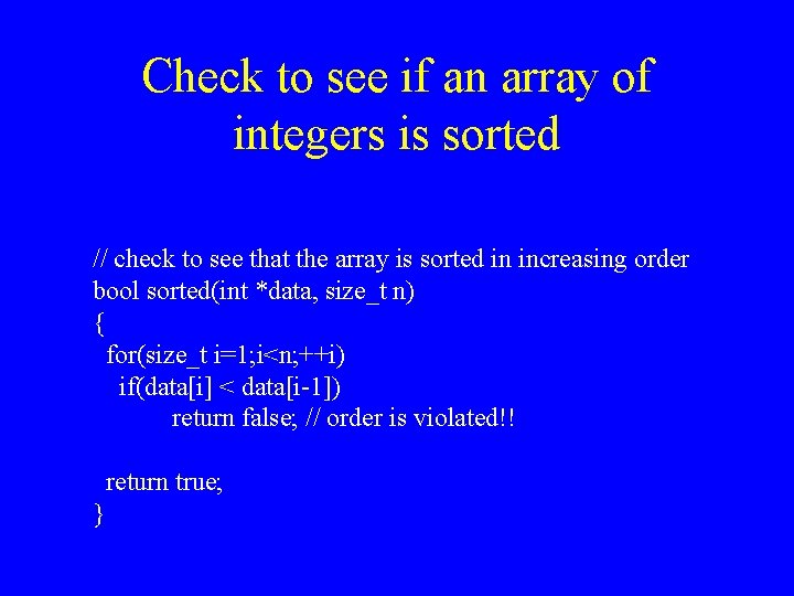 Check to see if an array of integers is sorted // check to see