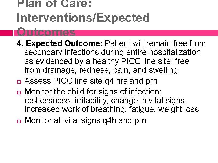 Plan of Care: Interventions/Expected Outcomes 4. Expected Outcome: Patient will remain free from secondary
