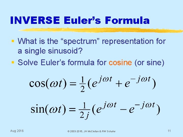 INVERSE Euler’s Formula § What is the “spectrum” representation for a single sinusoid? §