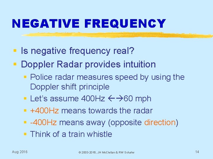 NEGATIVE FREQUENCY § Is negative frequency real? § Doppler Radar provides intuition § Police