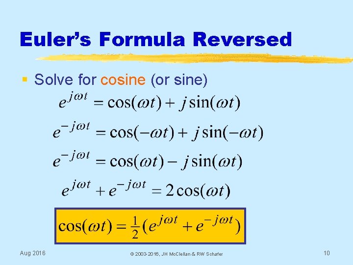 Euler’s Formula Reversed § Solve for cosine (or sine) Aug 2016 © 2003 -2016,