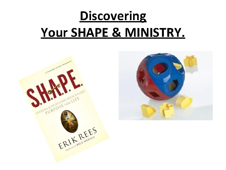 Discovering Your SHAPE & MINISTRY. 