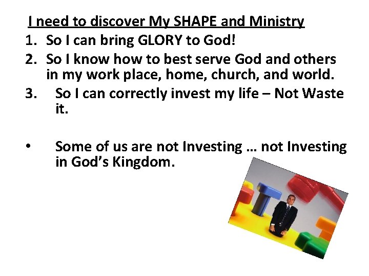 I need to discover My SHAPE and Ministry 1. So I can bring GLORY