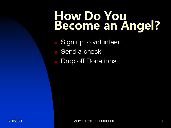 How Do You Become an Angel? n n n 9/20/2021 Sign up to volunteer