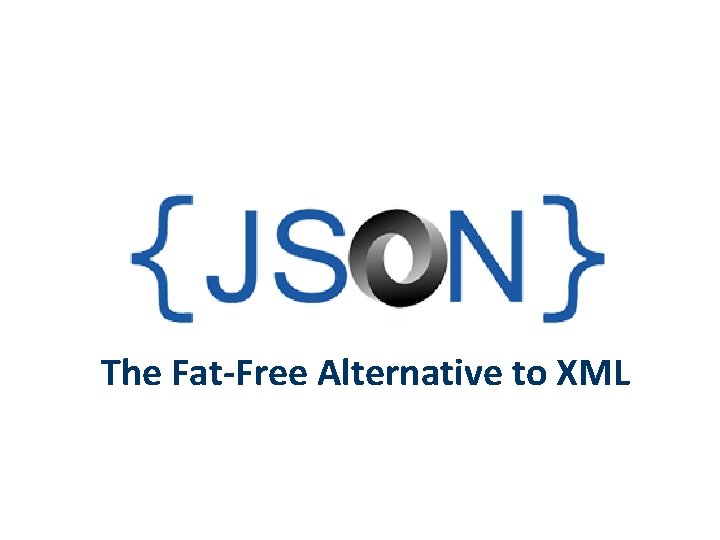 The Fat-Free Alternative to XML The Fat-Free Alternative to XML