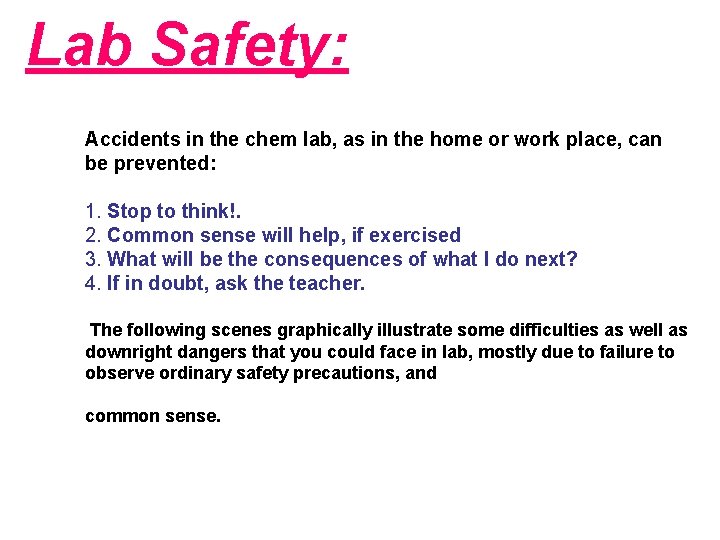Lab Safety: Accidents in the chem lab, as in the home or work place,