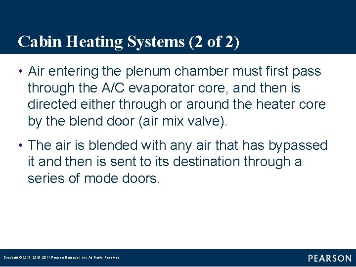 Cabin Heating Systems (2 of 2) • Air entering the plenum chamber must first