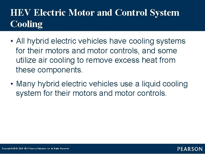 HEV Electric Motor and Control System Cooling • All hybrid electric vehicles have cooling