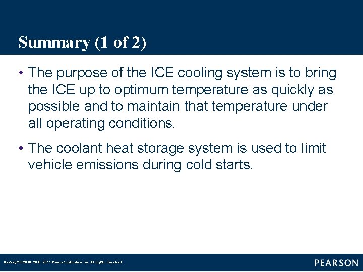 Summary (1 of 2) • The purpose of the ICE cooling system is to