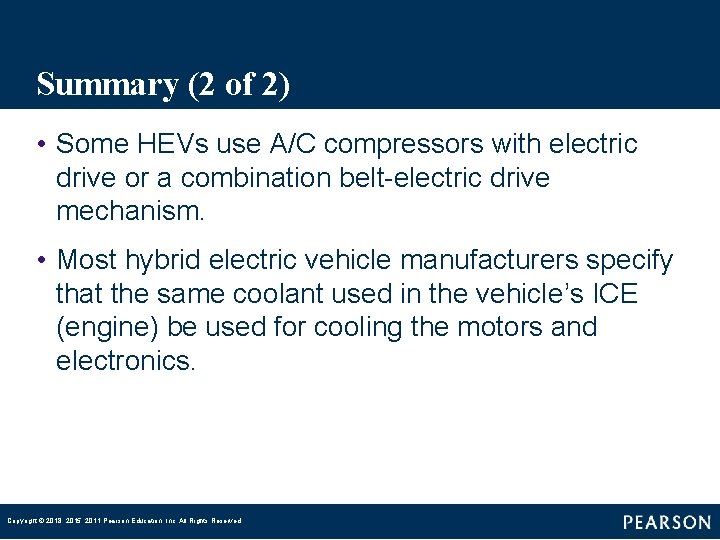 Summary (2 of 2) • Some HEVs use A/C compressors with electric drive or