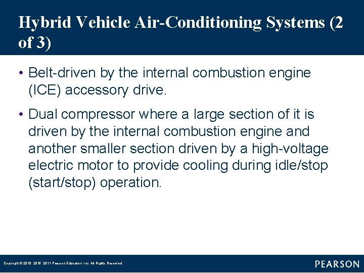 Hybrid Vehicle Air-Conditioning Systems (2 of 3) • Belt-driven by the internal combustion engine