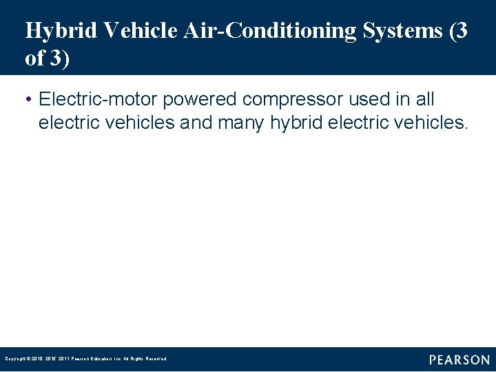 Hybrid Vehicle Air-Conditioning Systems (3 of 3) • Electric-motor powered compressor used in all