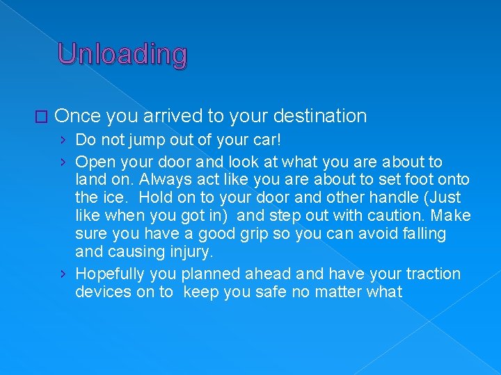 Unloading � Once you arrived to your destination › Do not jump out of