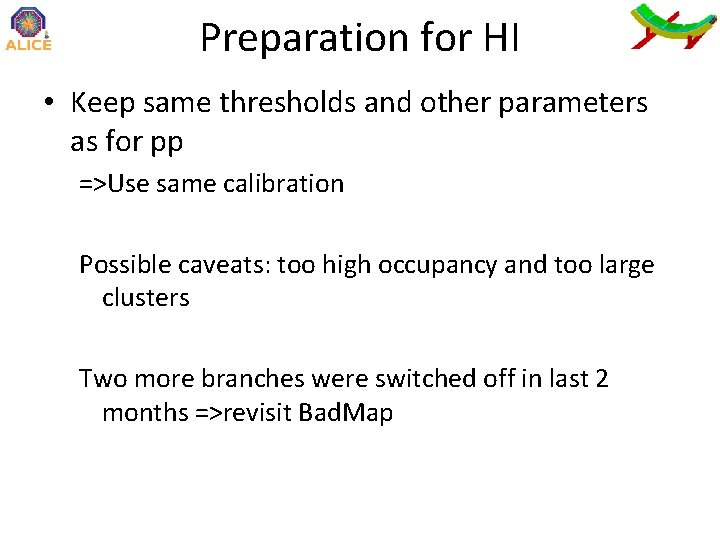 Preparation for HI • Keep same thresholds and other parameters as for pp =>Use