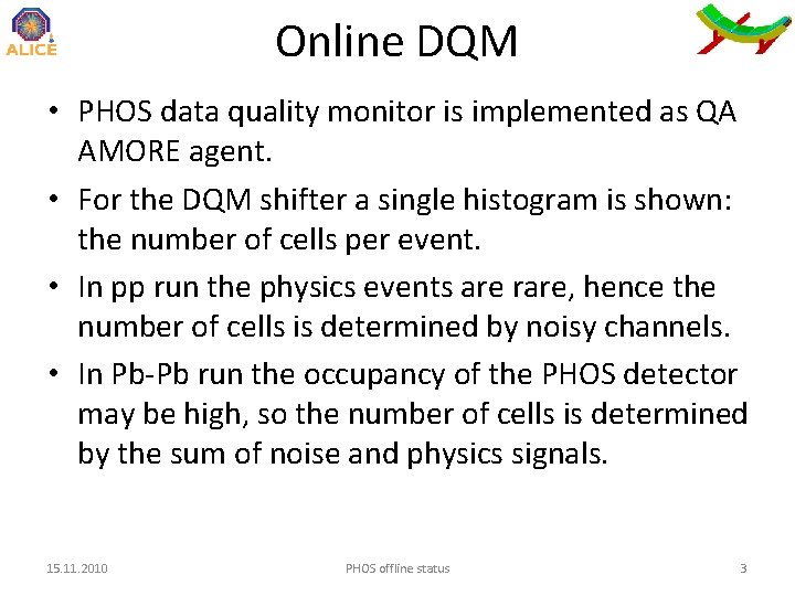 Online DQM • PHOS data quality monitor is implemented as QA AMORE agent. •