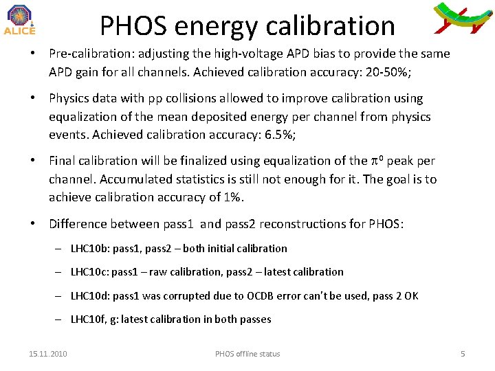 PHOS energy calibration • Pre-calibration: adjusting the high-voltage APD bias to provide the same