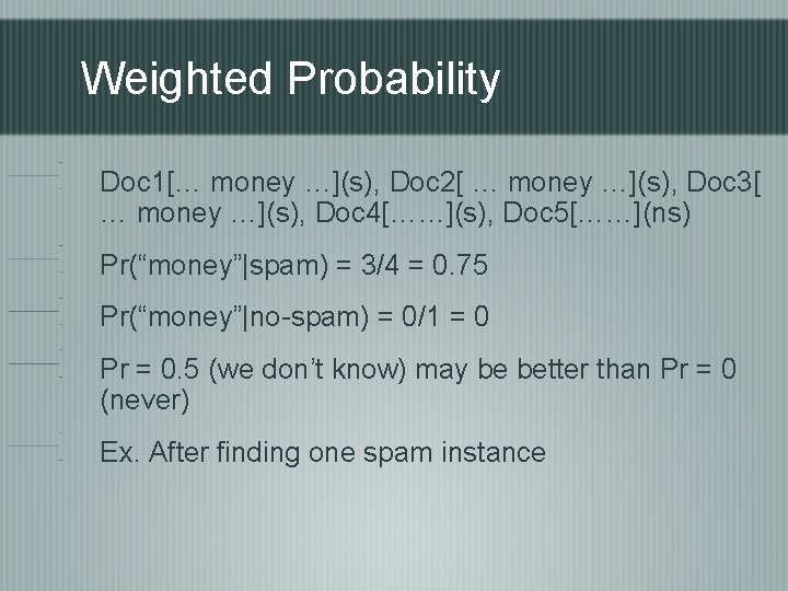 Weighted Probability Doc 1[… money …](s), Doc 2[ … money …](s), Doc 3[ …