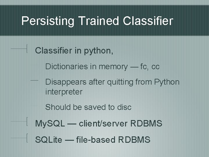 Persisting Trained Classifier in python, Dictionaries in memory — fc, cc Disappears after quitting
